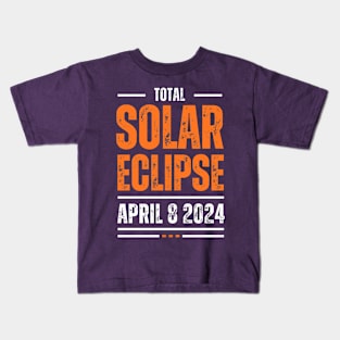 Total Solar Eclipse April 8th 2024 Kids T-Shirt